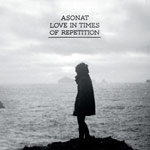 asonat - love in times of repetition