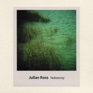 Julian Ross - Fadeaway - Click Image to Close