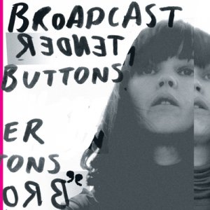 broadcast - tender buttons - lp
