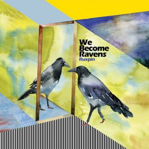 ruxpin - we become ravens - Click Image to Close