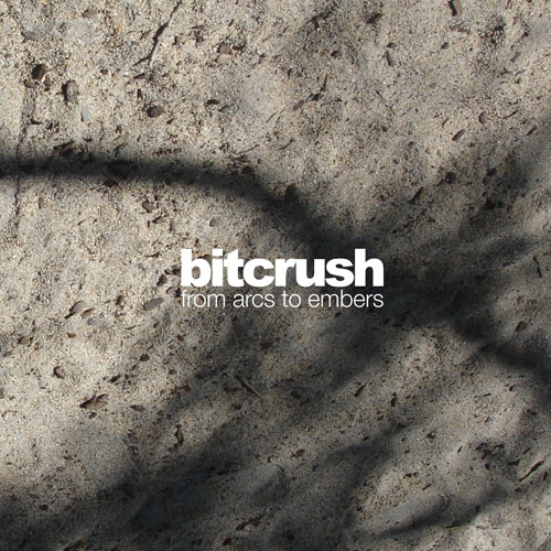 bitcrush - from arcs to embers