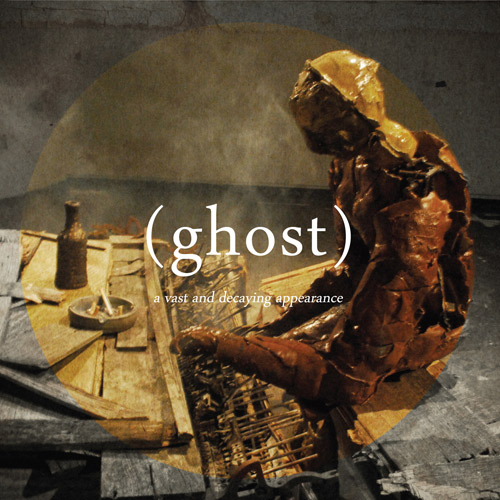 (image for) (ghost) - A Vast and Decaying Appearance