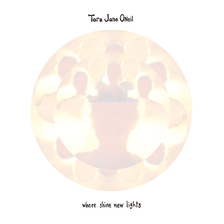 tara jane o'neil - where shine new lights lp