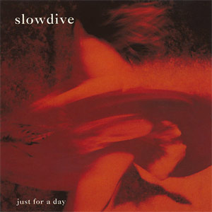 slowdive - just for a day - Click Image to Close